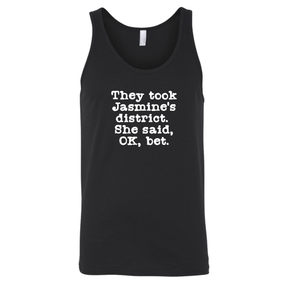 They Took Jasmine's District. She Said, OK, Bet Unisex Tank Top-T-Shirt-The Original God Ain't Petty But I Am
