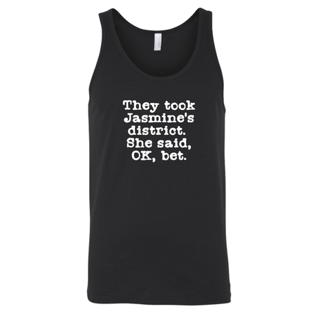 They Took Jasmine's District. She Said, OK, Bet Unisex Tank Top-T-Shirt-The Original God Ain't Petty But I Am