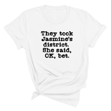 They Took Jasmine's District. She Said, OK, Bet Unisex Tee-T-Shirt-The Original God Ain't Petty But I Am