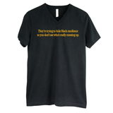 They Trying to Hide Black Excellence So You Don’t See Who’s Really Messing Up *BLACK V-NECK* Unisex Tee-T-Shirt-The Original God Ain't Petty But I Am
