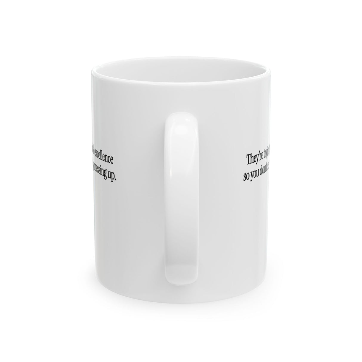 They Trying to Hide Black Excellence So You Don’t See Who’s Really Messing Up Mug 11oz (White & Black)-Mug-The Original God Ain't Petty But I Am