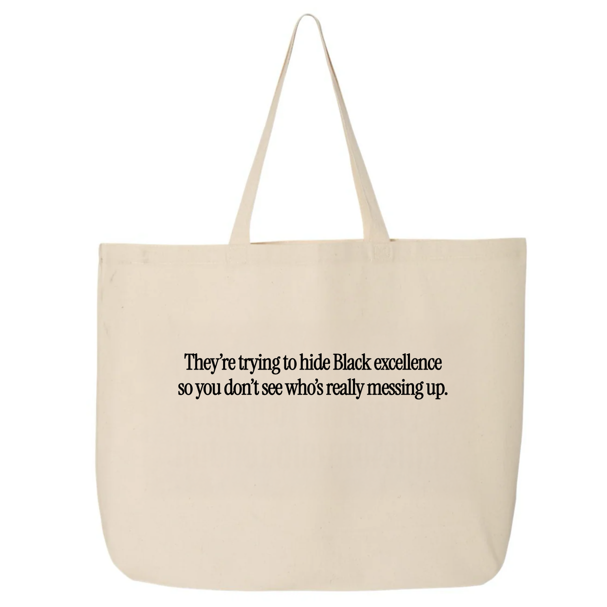 They Trying to Hide Black Excellence So You Don’t See Who’s Really Messing Up Tote bag-Tote Bag-The Original God Ain't Petty But I Am