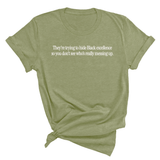 They Trying to Hide Black Excellence So You Don’t See Who’s Really Messing Up Unisex Tee-T-Shirt-The Original God Ain't Petty But I Am