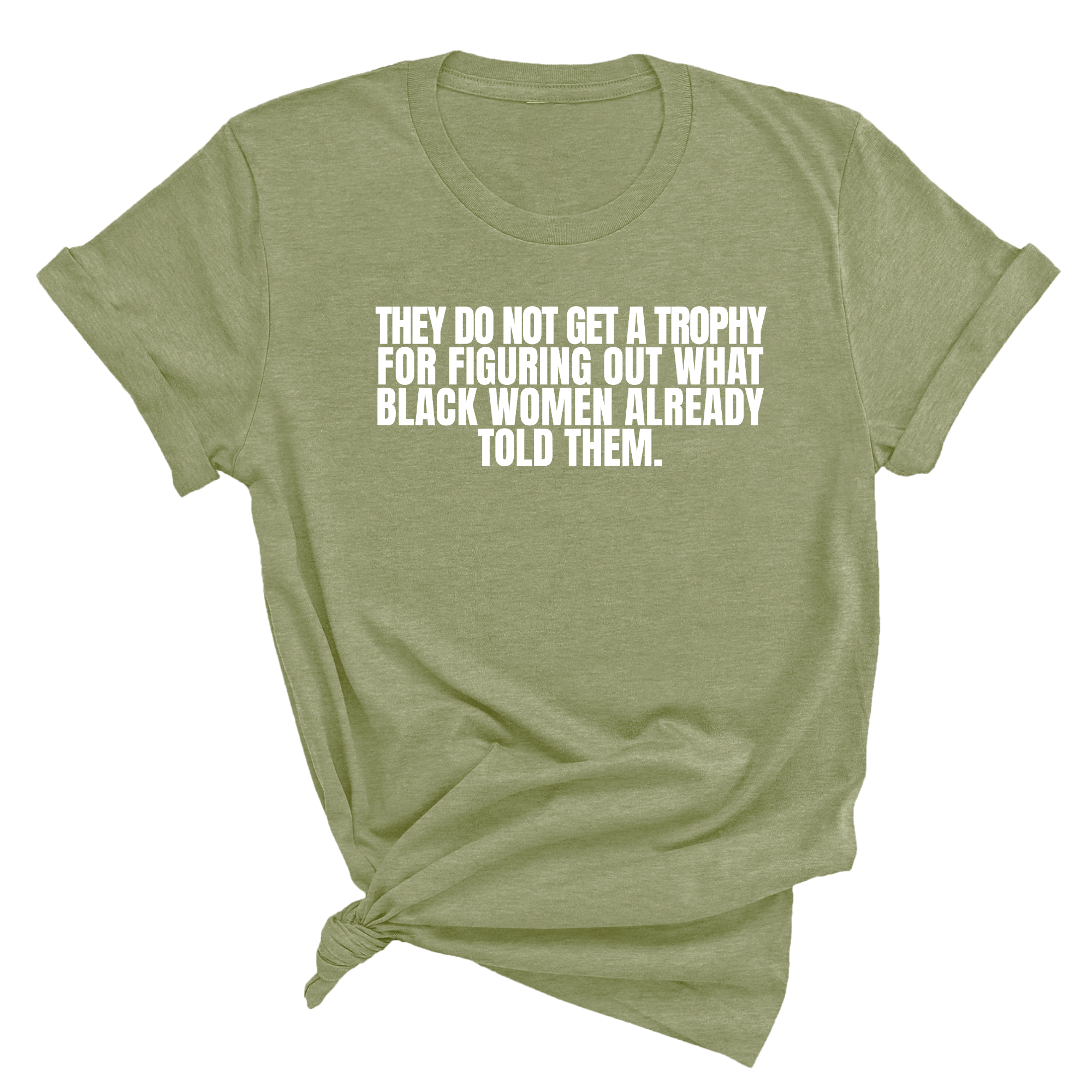 They do not get a trophy for figuring out what Black Women already told them Unisex Tee-T-Shirt-The Original God Ain't Petty But I Am