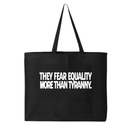 They fear Equality more than Tyranny Tote bag-Tote Bag-The Original God Ain't Petty But I Am