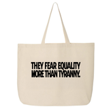They fear Equality more than Tyranny Tote bag-Tote Bag-The Original God Ain't Petty But I Am