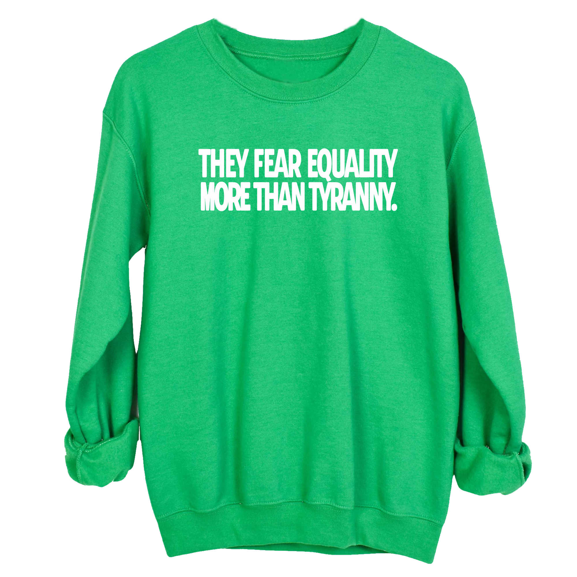They fear Equality more than Tyranny Unisex Sweatshirt-Sweatshirt-The Original God Ain't Petty But I Am
