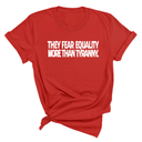 They fear Equality more than Tyranny Unisex Tee-T-Shirt-The Original God Ain't Petty But I Am