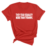 They fear Equality more than Tyranny Unisex Tee-T-Shirt-The Original God Ain't Petty But I Am