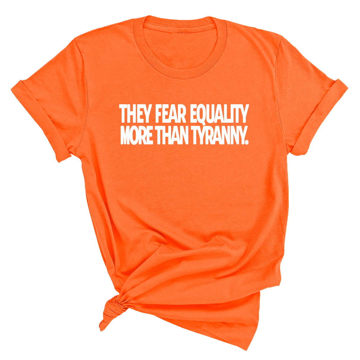 They fear Equality more than Tyranny Unisex Tee-T-Shirt-The Original God Ain't Petty But I Am