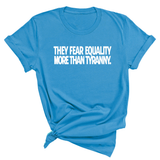 They fear Equality more than Tyranny Unisex Tee-T-Shirt-The Original God Ain't Petty But I Am