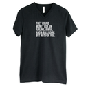 They found money for an airline, a war, and a ballroom. But not for you *BLACK V-NECK* Unisex Tee-T-Shirt-The Original God Ain't Petty But I Am
