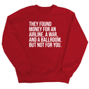 They found money for an airline, a war, and a ballroom. But not for you Unisex Sweatshirt-Sweatshirt-The Original God Ain't Petty But I Am