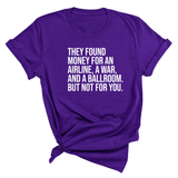 They found money for an airline, a war, and a ballroom. But not for you Unisex Tee-T-Shirt-The Original God Ain't Petty But I Am