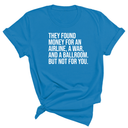 They found money for an airline, a war, and a ballroom. But not for you Unisex Tee-T-Shirt-The Original God Ain't Petty But I Am