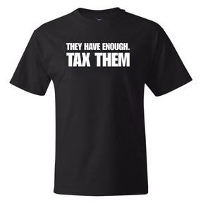 They have enough. Tax them *BLACK TALL TEE* Unisex Tee-T-Shirt-The Original God Ain't Petty But I Am