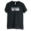 They have enough. Tax them *BLACK V-NECK* Unisex Tee-T-Shirt-The Original God Ain't Petty But I Am