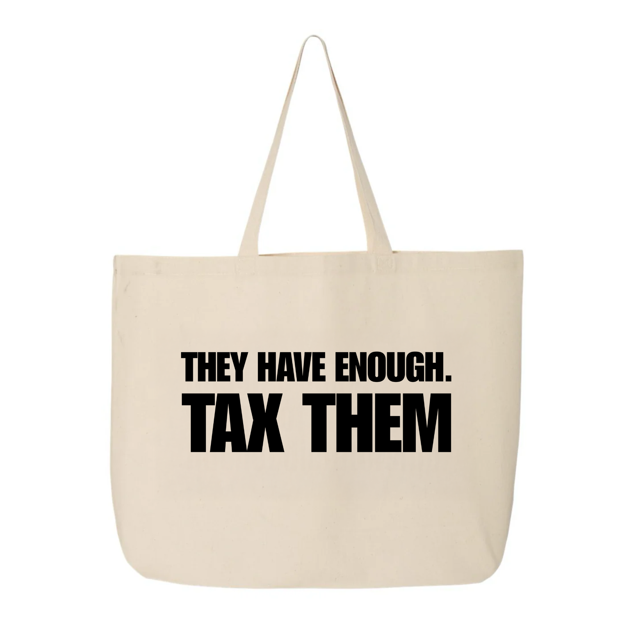 They have enough. Tax them Tote bag-Tote Bag-The Original God Ain't Petty But I Am