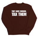 They have enough. Tax them Unisex Sweatshirt-Sweatshirt-The Original God Ain't Petty But I Am