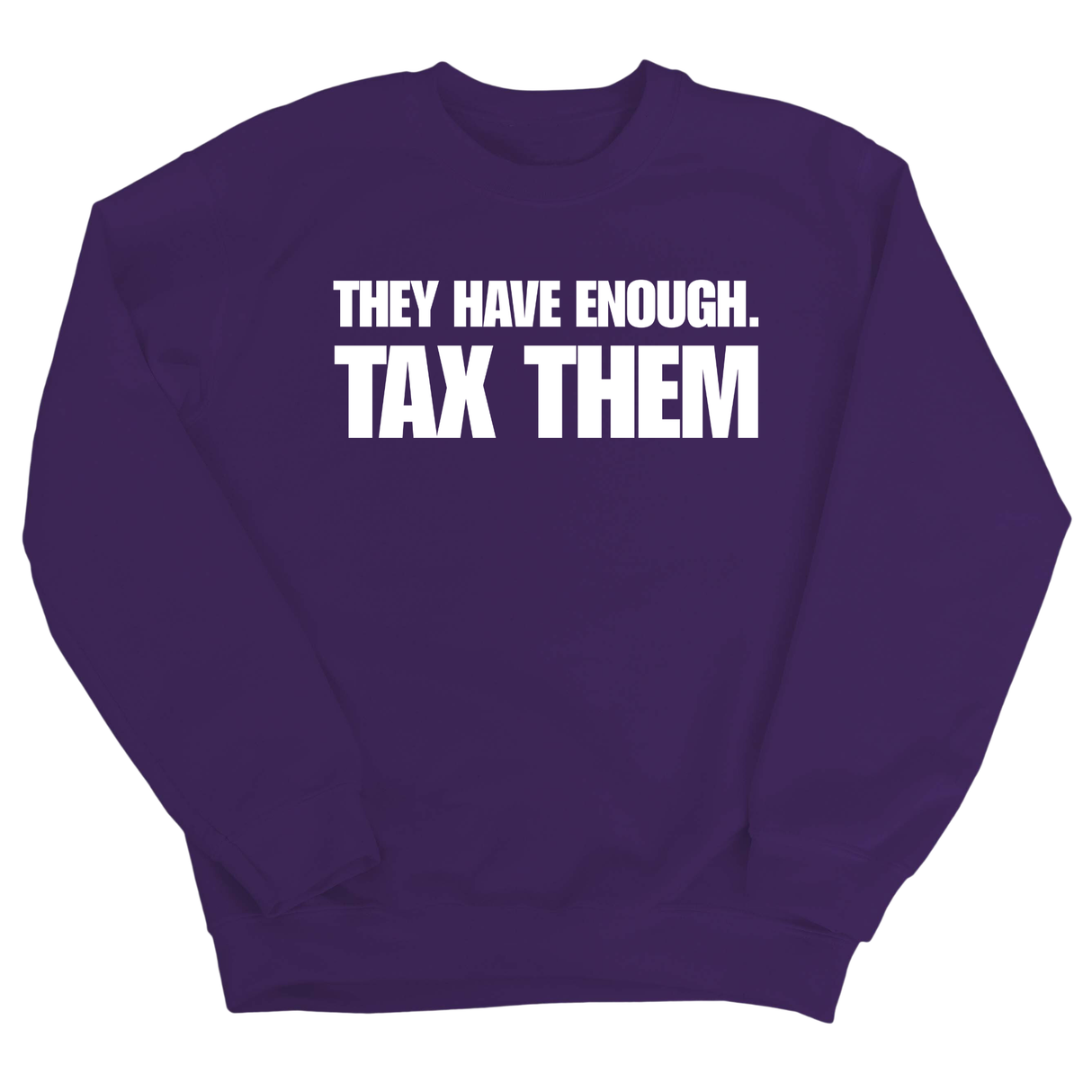 They have enough. Tax them Unisex Sweatshirt-Sweatshirt-The Original God Ain't Petty But I Am