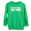They have enough. Tax them Unisex Sweatshirt-Sweatshirt-The Original God Ain't Petty But I Am