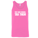 They have enough. Tax them Unisex Tank Top-T-Shirt-The Original God Ain't Petty But I Am