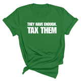 They have enough. Tax them Unisex Tee-T-Shirt-The Original God Ain't Petty But I Am