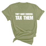 They have enough. Tax them Unisex Tee-T-Shirt-The Original God Ain't Petty But I Am