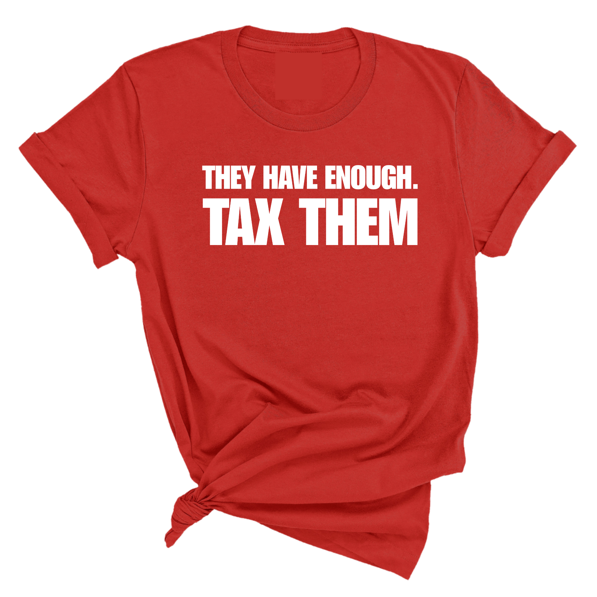 They have enough. Tax them Unisex Tee-T-Shirt-The Original God Ain't Petty But I Am