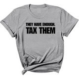 They have enough. Tax them Unisex Tee-T-Shirt-The Original God Ain't Petty But I Am