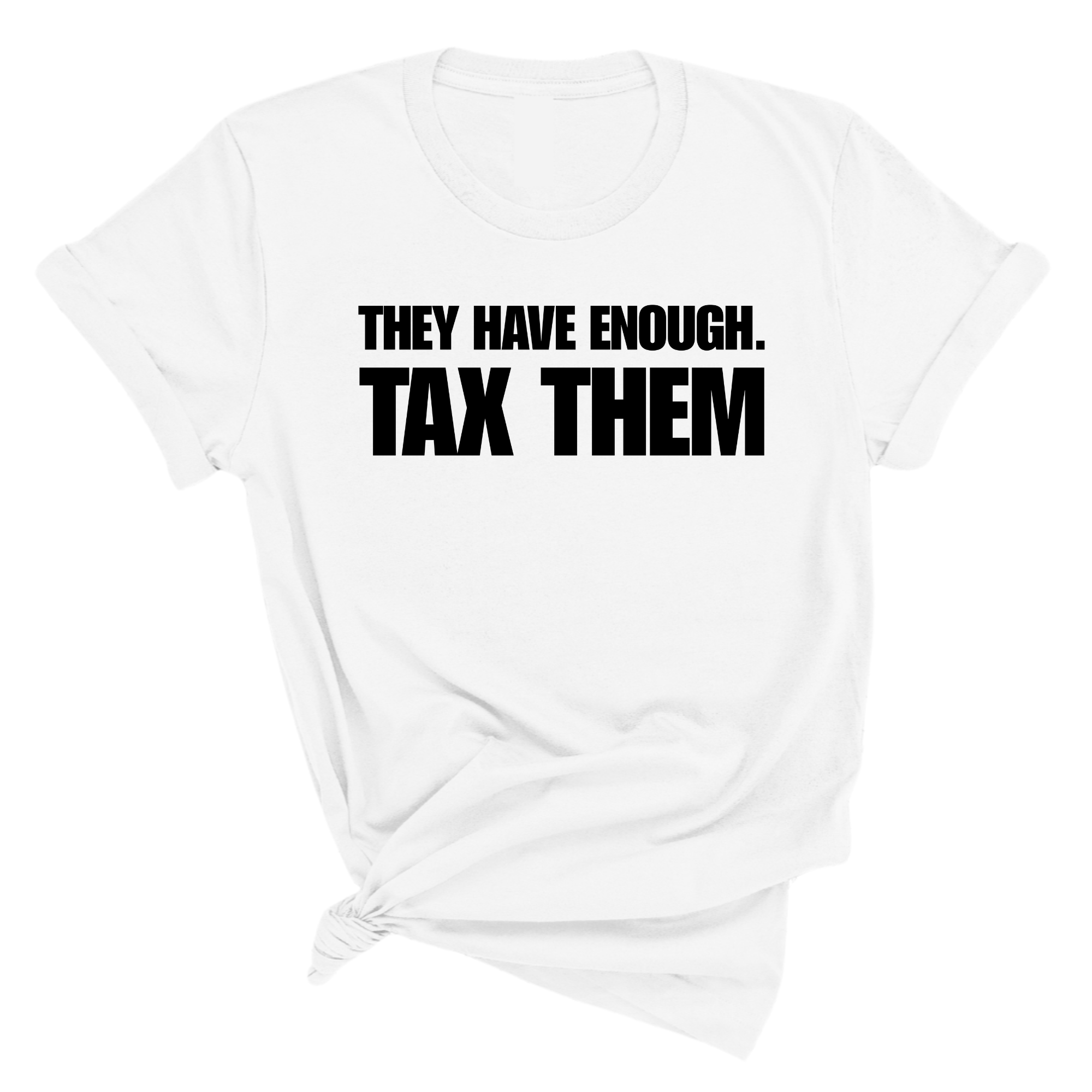 They have enough. Tax them Unisex Tee-T-Shirt-The Original God Ain't Petty But I Am