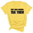 They have enough. Tax them Unisex Tee-T-Shirt-The Original God Ain't Petty But I Am