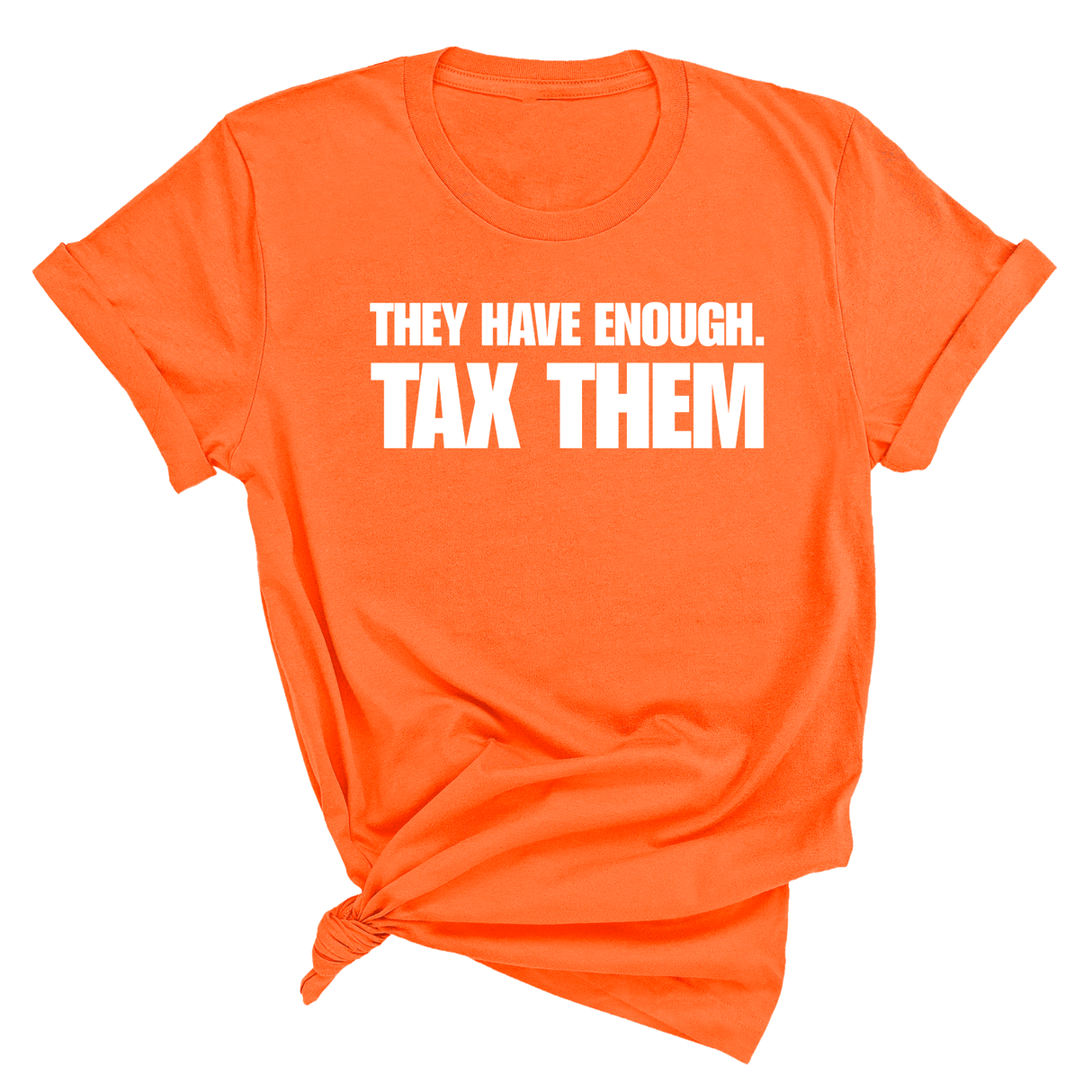 They have enough. Tax them Unisex Tee-T-Shirt-The Original God Ain't Petty But I Am