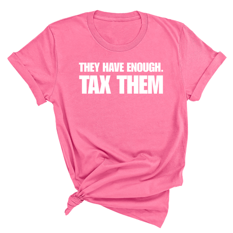 They have enough. Tax them Unisex Tee-T-Shirt-The Original God Ain't Petty But I Am