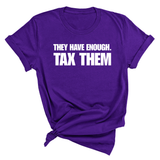They have enough. Tax them Unisex Tee-T-Shirt-The Original God Ain't Petty But I Am