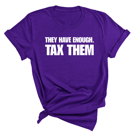 They have enough. Tax them Unisex Tee-T-Shirt-The Original God Ain't Petty But I Am