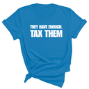 They have enough. Tax them Unisex Tee-T-Shirt-The Original God Ain't Petty But I Am