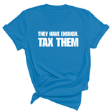 They have enough. Tax them Unisex Tee-T-Shirt-The Original God Ain't Petty But I Am