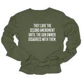 They love the Second Amendment until the gun owner disagrees with them Unisex Long Sleeved Tee-Long Sleeved T-Shirt-The Original God Ain't Petty But I Am