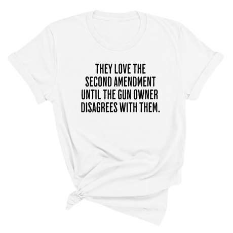 They love the Second Amendment until the gun owner disagrees with them Unisex Tee-T-Shirt-The Original God Ain't Petty But I Am