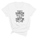 They say I'm too petty I say they're too soft Unisex Tee-T-Shirt-The Original God Ain't Petty But I Am