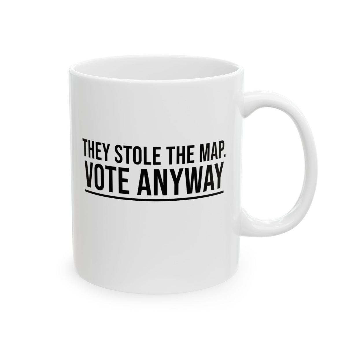 They stole the map. Vote anyway Mug 11oz (White & Black)-Mug-The Original God Ain't Petty But I Am