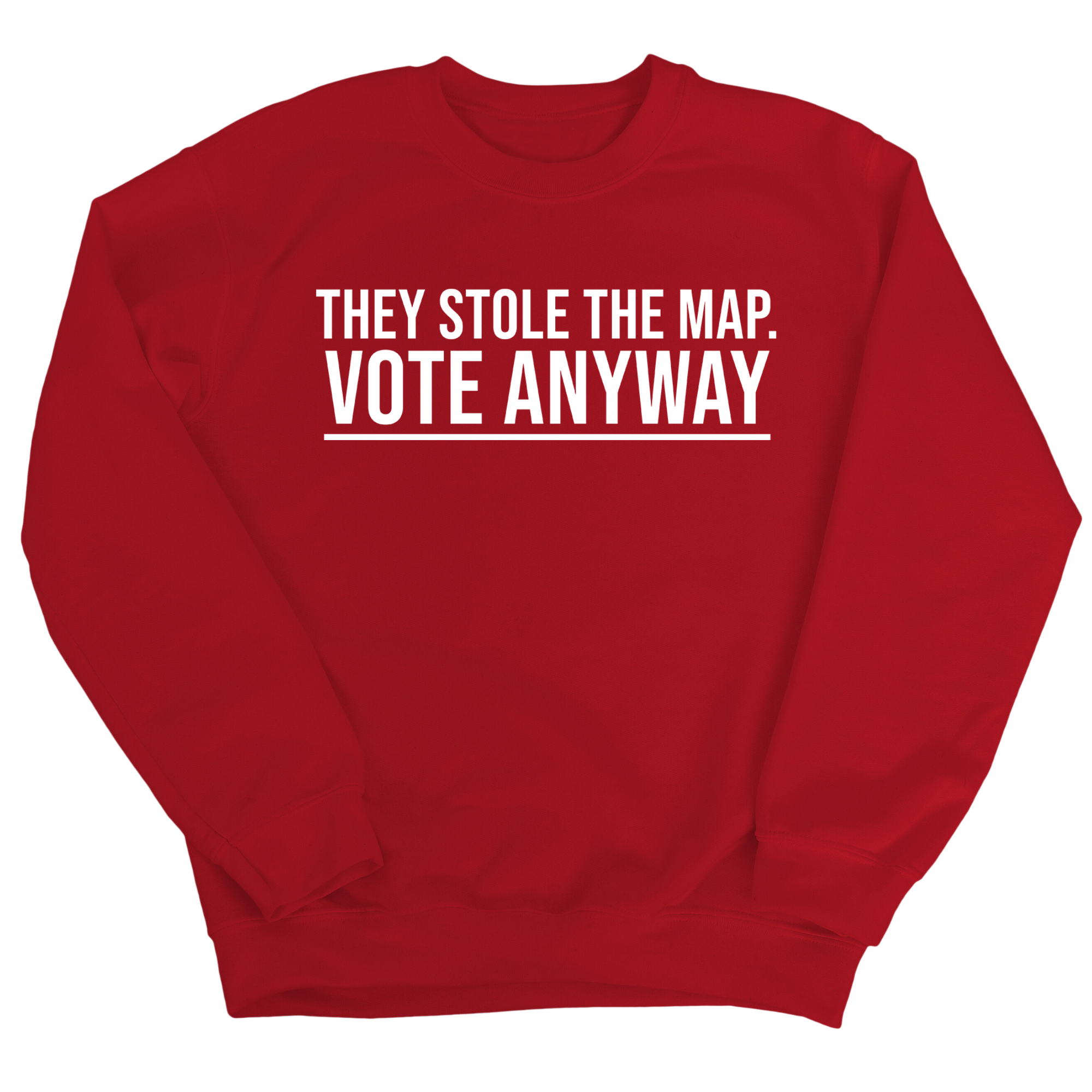 They stole the map. Vote anyway Unisex Sweatshirt-Sweatshirt-The Original God Ain't Petty But I Am