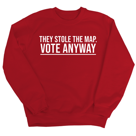 They stole the map. Vote anyway Unisex Sweatshirt-Sweatshirt-The Original God Ain't Petty But I Am