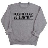 They stole the map. Vote anyway Unisex Sweatshirt-Sweatshirt-The Original God Ain't Petty But I Am