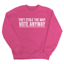 They stole the map. Vote anyway Unisex Sweatshirt-Sweatshirt-The Original God Ain't Petty But I Am