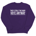 They stole the map. Vote anyway Unisex Sweatshirt-Sweatshirt-The Original God Ain't Petty But I Am