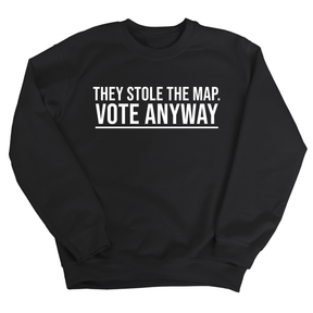 They stole the map. Vote anyway Unisex Sweatshirt-Sweatshirt-The Original God Ain't Petty But I Am