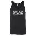 They stole the map. Vote anyway Unisex Tank Top-T-Shirt-The Original God Ain't Petty But I Am