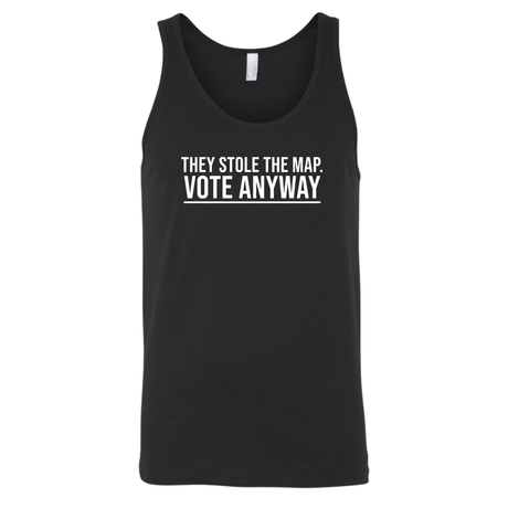They stole the map. Vote anyway Unisex Tank Top-T-Shirt-The Original God Ain't Petty But I Am